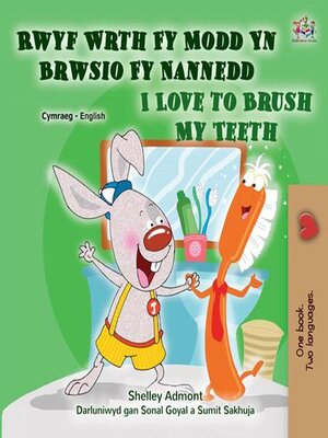 cover image of Rwyf Wrth Fy Modd Yn Brwsio Fy Nannedd I Love to Brush My Teeth